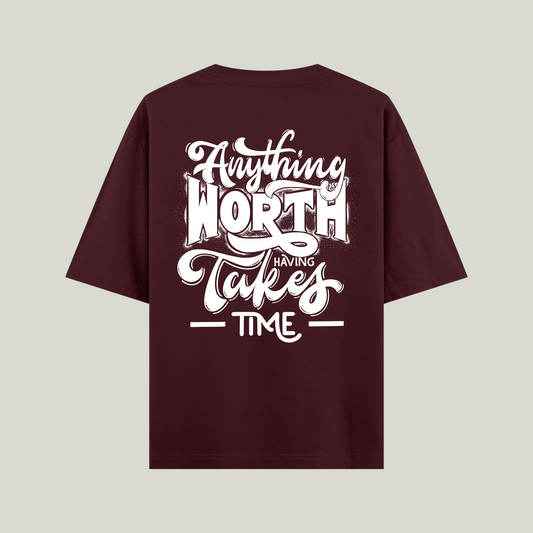 Anything Worth having Takes Time